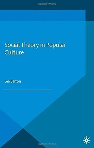 Social Theory in Popular Culture - 9780230284999 by Lee Barron, 9780230284999