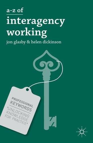 A-Z of Interagency Working by Jon Glasby, Helen Dickinson, 9781137005328