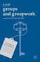 A-Z of Groups and Groupwork by Mark Doel, Timothy Kelly, 9780230308572
