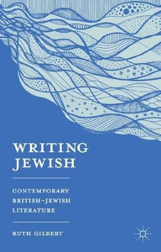 Writing Jewish (Contemporary British-Jewish Literature) by Ruth Gilbert, 9780230275553