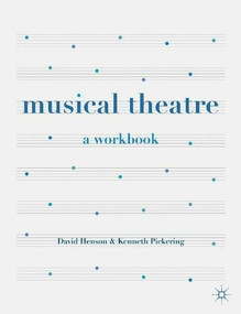 Musical Theatre (A Workbook) by David Henson, Kenneth Pickering, 9781137331625