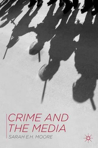 Crime and the Media by Sarah E. H. Moore, 9780230302891