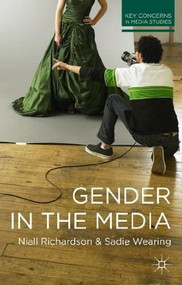 Gender in the Media by Niall Richardson, Sadie Wearing, 9780230284739