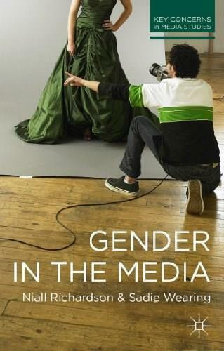 Gender in the Media by Niall Richardson, Sadie Wearing, 9780230284739