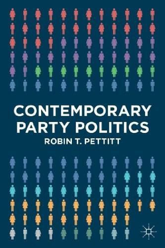 Contemporary Party Politics - 9780230237803 by Robin T. Pettitt, 9780230237803