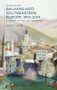 Balkans into Southeastern Europe, 1914-2014 (A Century of War and Transition) by John Lampe, 9781137019073