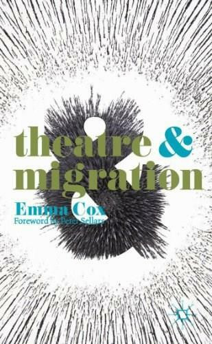 Theatre and Migration by Emma Cox, Peter Sellars, 9781137004017