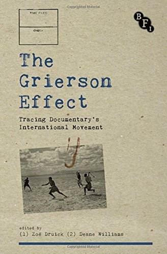 The Grierson Effect (Tracing Documentary's International Movement) by Deane Williams, Zoe Druick, 9781844575398