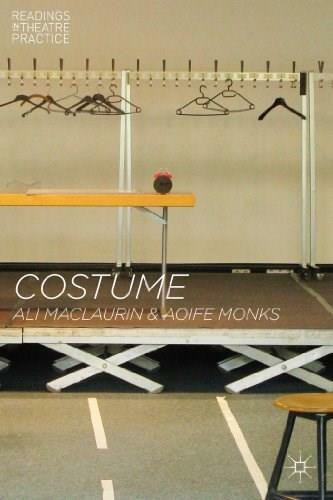 Costume (Readings in Theatre Practice) by Alison Maclaurin, Aoife Monks, 9781137029485