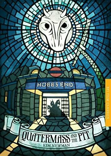 Quatermass and the Pit (Five Million Years to Earth) by Kim Newman, 9781844577910