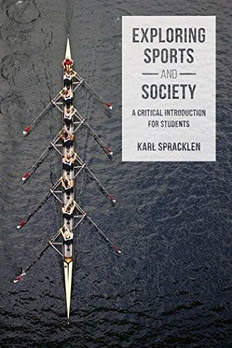 Exploring Sports and Society (A Critical Introduction for Students) by Karl Spracklen, 9781137341594