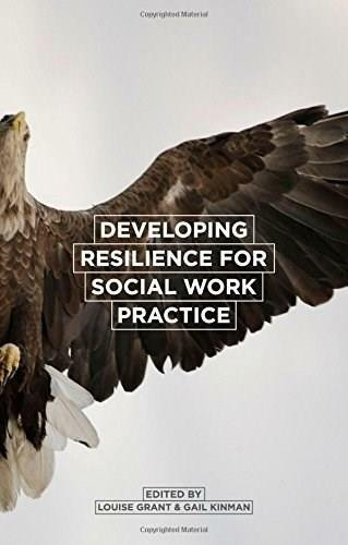 Developing Resilience for Social Work Practice by Louise Grant, Gail Kinman, 9781137302496
