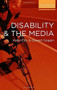 Disability and the Media by Katie Ellis, Gerard Goggin, 9780230293205