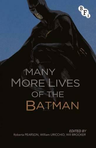 The Many More Lives of the Batman by Roberta Pearson, William Uricchio, Will Brooker, 9781844577651