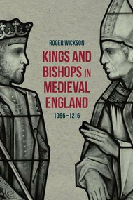 Kings and Bishops in Medieval England, 1066-1216 - 9781137431172 by Roger Wickson, 9781137431172