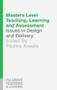 Masters Level Teaching, Learning and Assessment (Issues in Design and Delivery) by Pauline Kneale, 9781137399366