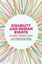 Disability and Human Rights (Global Perspectives) by Edurne García Iriarte, Roy McConkey, Robbie Gilligan, 9781137390653