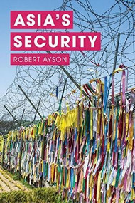 Asia's Security by Robert Ayson, 9781137301826