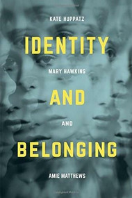 Identity and Belonging - 9781137334893 by Kate Huppatz, Mary Hawkins, Amie Matthews, 9781137334893