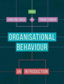 Organisational Behaviour (An Introduction) by Christine Cross, Ronan Carbery, 9781137429445