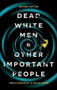 Dead White Men and Other Important People by Angus Bancroft, Ralph Fevre, 9781137467850