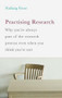 Practising Research (Why you're always part of the research process even when you think you're not) by Nollaig Frost, 9781137398284
