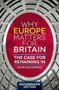 Why Europe Matters for Britain (The Case for Remaining In) by John McCormick, 9781137576828