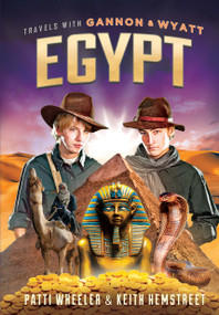 Travels with Gannon and Wyatt: Egypt by Patti Wheeler, Keith Hemstreet, 9781626343153