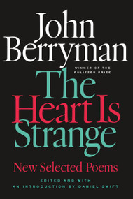 The Heart Is Strange (Revised Edition) by John Berryman, Daniel Swift, Daniel Swift, 9780374535780