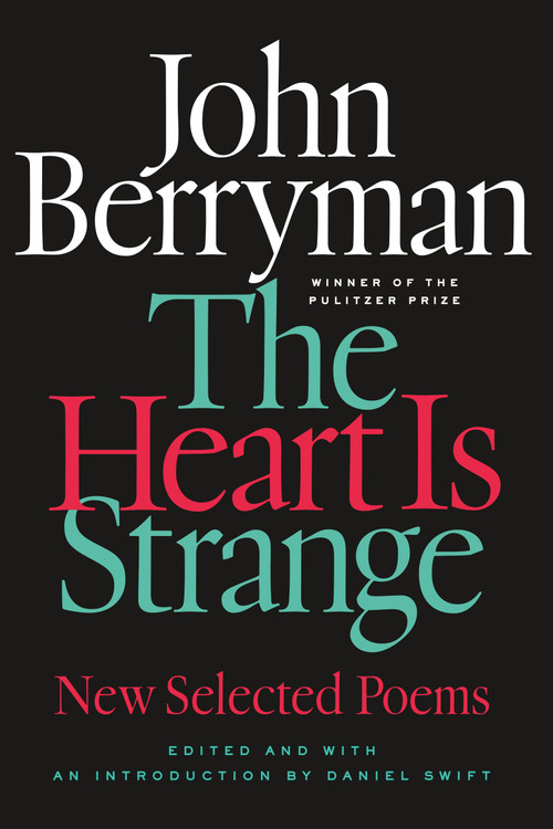 The Heart Is Strange (Revised Edition) by John Berryman, Daniel Swift, Daniel Swift, 9780374535780