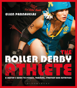 The Roller Derby Athlete by Ellen Parnavelas, 9781408832394