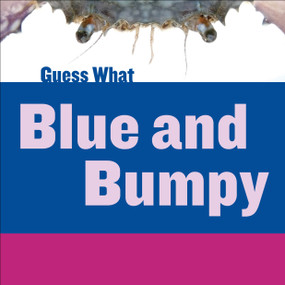 Blue and Bumpy (Blue Crab) by Felicia Macheske, Timothy Cap, 9781634707176