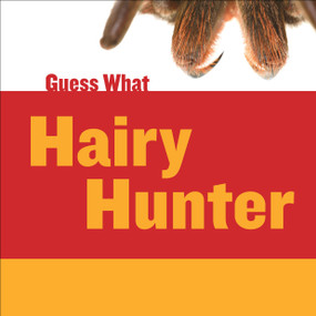 Hairy Hunter (Tarantula) by Felicia Macheske, Timothy Cap, 9781634707220