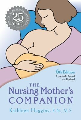 The Nursing Mother's Companion - 6th Edition by Kathleen Huggins, 9781558327207
