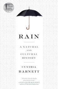 Rain (A Natural and Cultural History) by Cynthia Barnett, 9780804137119
