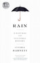 Rain (A Natural and Cultural History) by Cynthia Barnett, 9780804137119