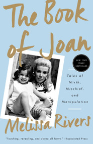The Book of Joan (Tales of Mirth, Mischief, and Manipulation) by Melissa Rivers, 9781101903841