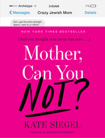 Mother, Can You Not? by Kate Siegel, 9781101907047