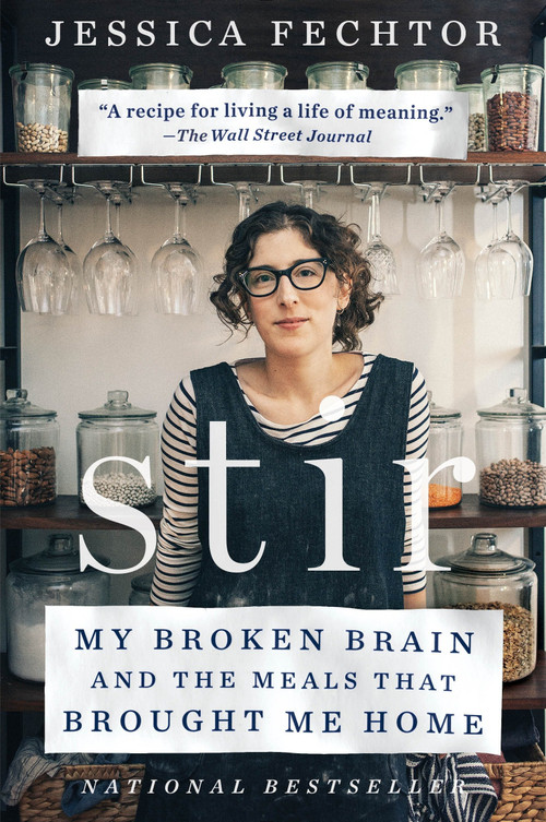 Stir (My Broken Brain and the Meals That Brought Me Home) by Jessica Fechtor, 9781101983638