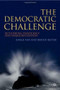 The Democratic Challenge (Rethinking Democracy and Democratization) by Jorge Nef, Bernd Reiter, 9780230516908