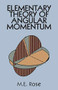 Elementary Theory of Angular Momentum by M.E. Rose, 9780486684802