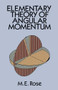 Elementary Theory of Angular Momentum by M.E. Rose, 9780486684802