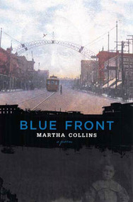 Blue Front (Poems) by Martha Collins, 9781555974497