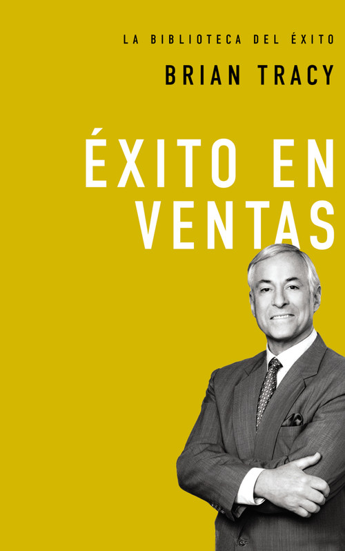 Éxito en ventas (Spanish Edition) by Brian Tracy, 9780718033620