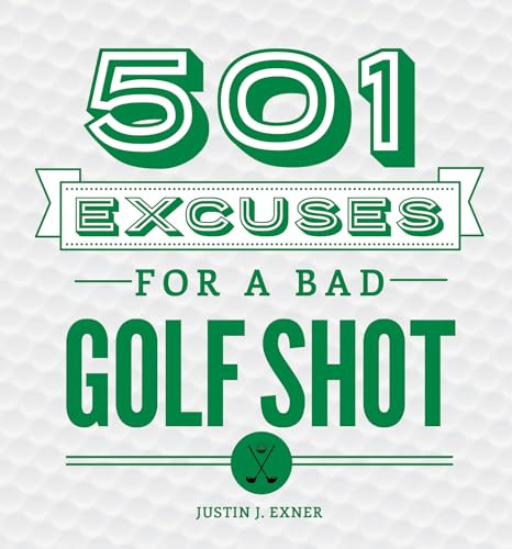 501 Excuses for a Bad Golf Shot by Justin J Exner, 9781492641223