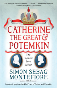 Catherine the Great & Potemkin (The Imperial Love Affair) by Simon Sebag Montefiore, 9780525431961