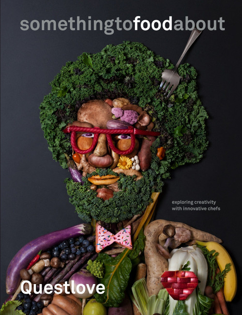 something to food about (Exploring Creativity with Innovative Chefs) by Questlove, Ben Greenman, Kyoko Hamada, Anthony Bourdain, 9780553459425