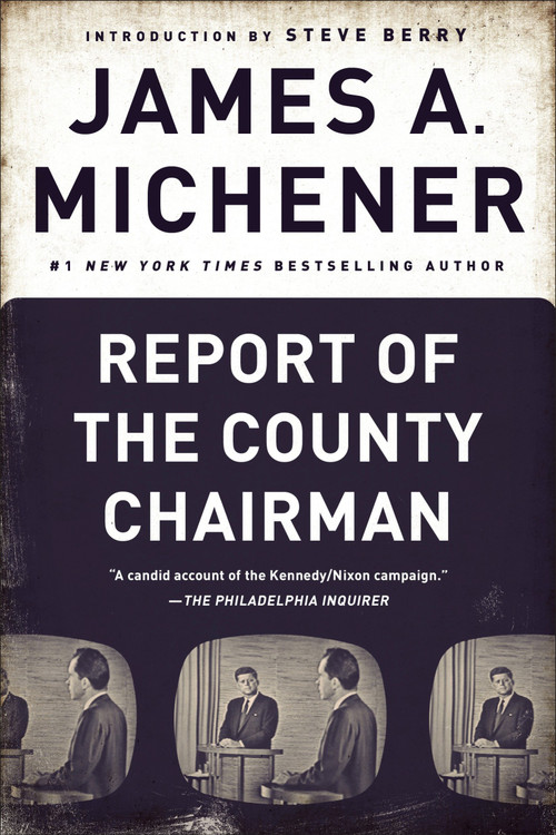 Report of the County Chairman by James A. Michener, Steve Berry, 9780812986839