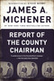 Report of the County Chairman by James A. Michener, Steve Berry, 9780812986839