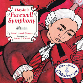 Haydn's Farewell Symphony by Anna Harwell Celenza, JoAnn Kitchel, 9781580895279